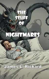 Cover of The Stuff of Nightmares by James L. Rickard