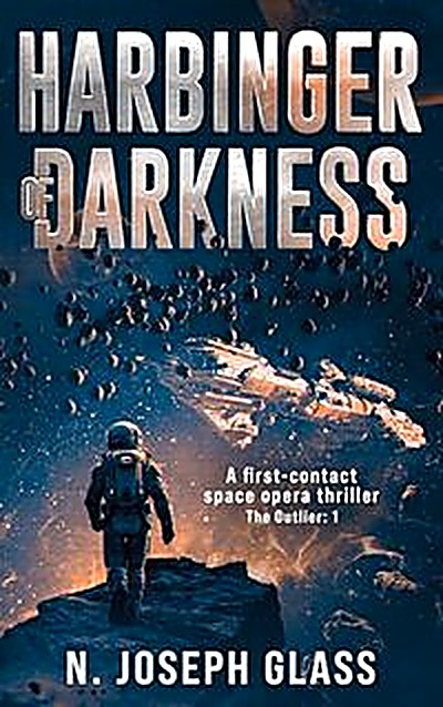 Cover of Harbinger of Darkness: A First Contact Space Opera Thriller (The Outlier Book 1) by N. Joseph Glass
