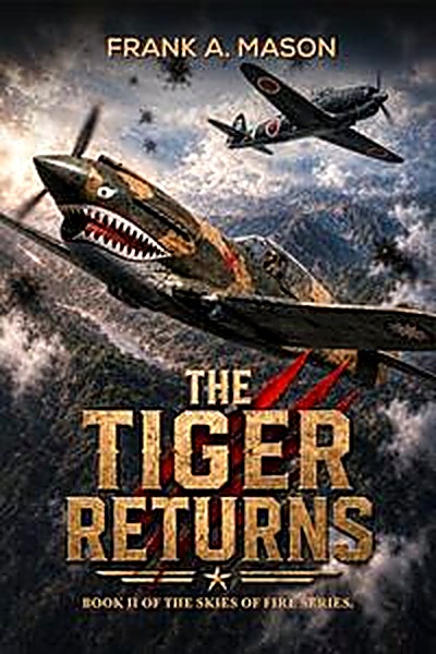 Cover of The Tiger Returns (The Skies of Fire Series Book 2) by Frank A. Mason