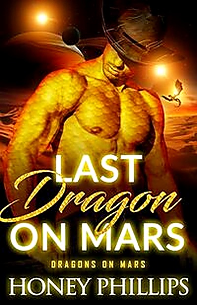 Cover of Last Dragon on Mars (Dragons on Mars Book 1) by Honey Phillips