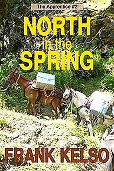 Cover of North in the Spring: Coming-of-Age Adventure (The Apprentice Series Book 2) by Frank Kelso