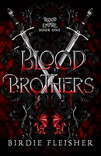Cover of Blood Brothers (Blood Empire Book 1) by Birdie Fleisher