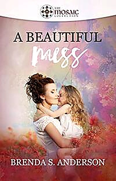 Cover of A Beautiful Mess by Brenda S. Anderson