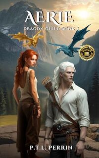 Cover of Aerie: Dragon Guild Book 2 by P.T.L. Perrin