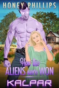 Cover of Kalpar (How the Aliens Were Won Book 6) by Honey Phillips