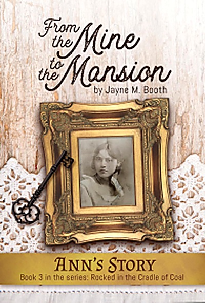 Cover of From the Mine to the Mansion: Ann's Story by Jayne M Booth