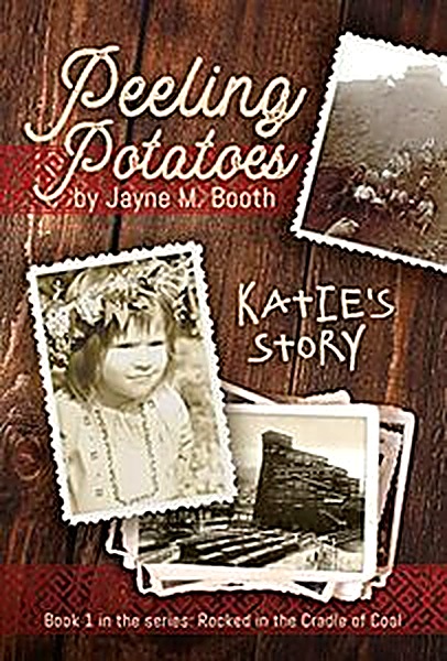 Cover of Peeling Potatoes: Katie's Story (Rocked in the Cradle of Coal series Book 1) by Jayne M. Booth