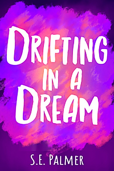Cover of Drifting in a Dream (Power Wielders Book 1) by S.E. Palmer