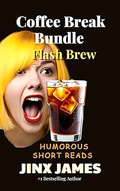 Cover of Flash Brew: Coffee Break Bundle Humorous Short Reads (Coffee Break Bundle Series Book 12) by Jinx James