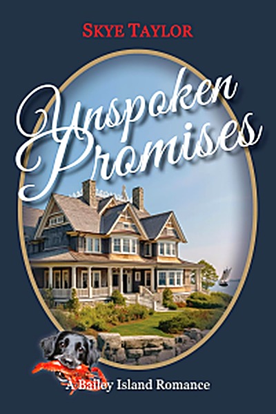 Cover of Unspoken Promises: A Bailey Island Romance (Bailey Island Romances Book 1) by Skye Taylor