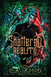 Cover of Shattered Reality (Summoned Book 1) by C.A. King