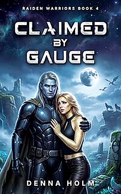Cover of Claimed by Gauge: Alien Warrior Sci-Fi Romance (Raiden Warriors Book 4) by Denna Holm