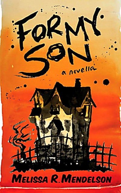 Cover of For My Son: A Novella by Melissa R. Mendelson