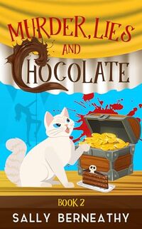 Cover of Murder, Lies and Chocolate (Death by Chocolate Book 2) by Sally Berneathy