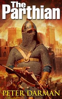 Cover of The Parthian (Parthian Chronicles Book 1) by Peter Darman