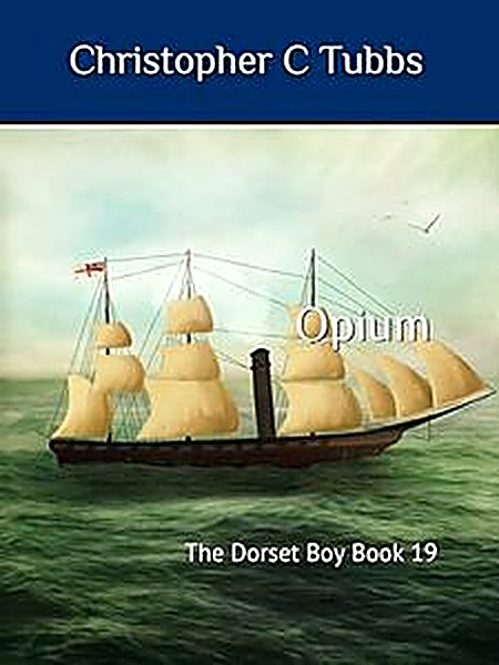 Cover of Opium: The Dorset Boy Series book 19 by Christopher C Tubbs