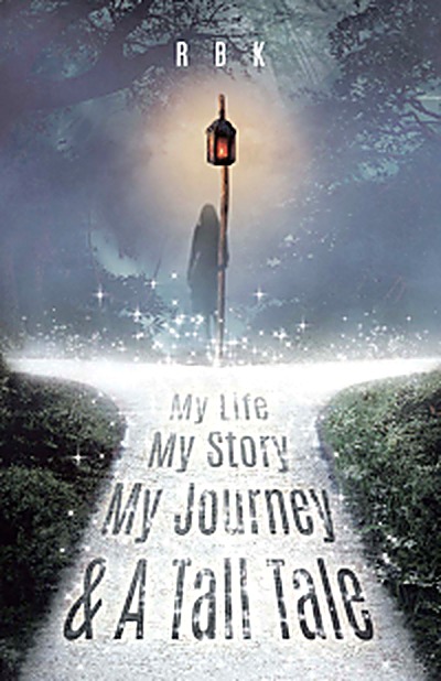 Cover of My Life My Story My Journey & A Tall Tale (A TALL-TALE Book 1) by R B K