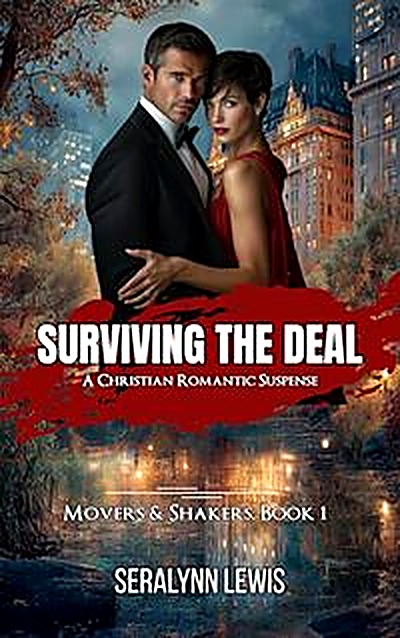 Cover of Surviving The Deal: A Christian Romantic Suspense (Movers & Shakers Book 1) by SERALYNN LEWIS