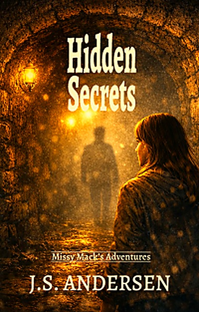 Cover of Hidden Secrets (Missy Mack's Adventures) by J.S. Andersen