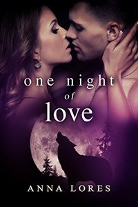 Cover of One Night of Love: Live For Me by Anna Lores