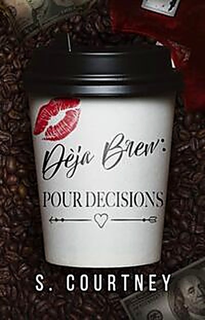 Cover of Dèja Brew: Pour Decisions by S Courtney
