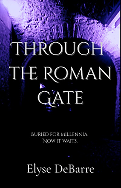 Cover of Through the Roman Gate by Elyse DeBarre