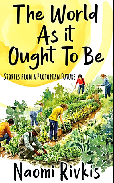 Cover of The World As It Ought to Be by Naomi Rivkis