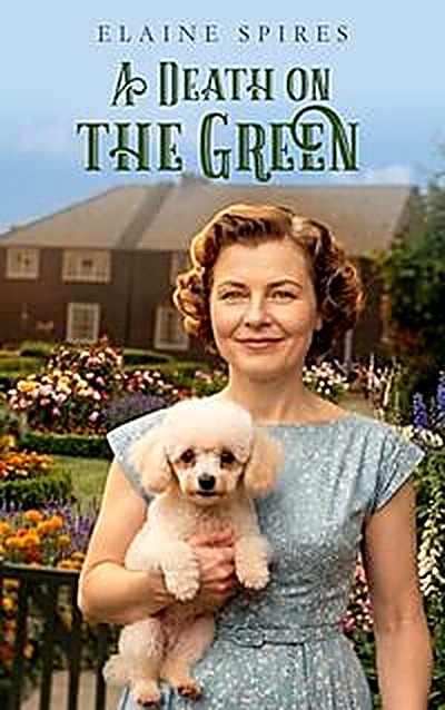 Cover of A Death on the Green (A Cissie Partridge Mystery Book 2) by Elaine Spires