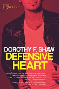 Cover of Defensive Heart: The Donnellys book 2 by Dorothy F. Shaw
