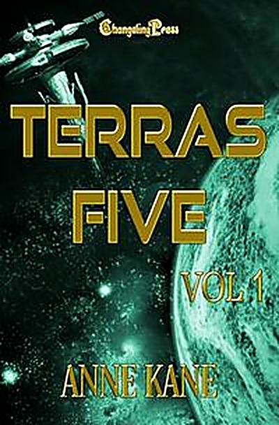 Cover of Terras Five Vol 1 (Terras Five 1): Cyber-Punk Action Adventure by Anne Kane