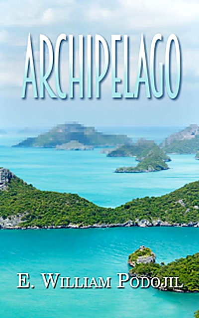 Cover of Archipelago by E. William Podojil