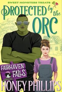 Cover of Protected by the Orc: Sweet Monster Treats by Honey Phillips