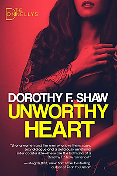 Cover of Unworthy Heart: The Donnellys - Book 1 by Dorothy F. Shaw