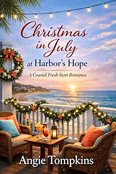 Cover of Christmas in July at Harbor's Hope: A Coastal Fresh Start Romance by Angie Tompkins