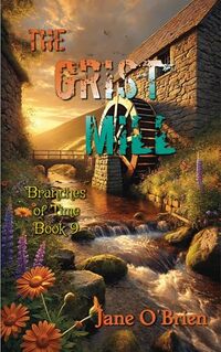 Cover of The Grist Mill (Branches of Time Book 9) by Jane O'Brien