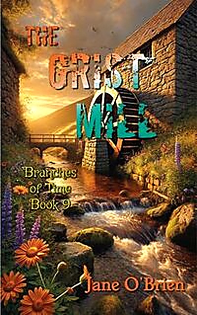 Cover of The Grist Mill (Branches of Time Book 9) by Jane O'Brien