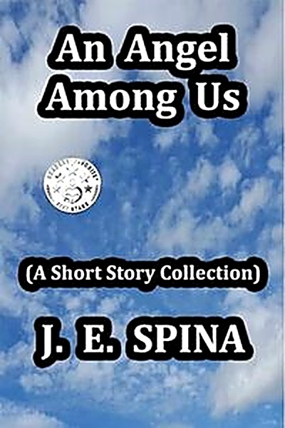 Cover of An Angel Among Us: (A Short Story Collection) by J.E. Spina / Janice Spina