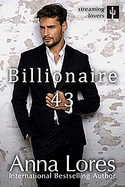 Cover of Billionaire 43 (Streaming Lovers Book 2) by Anna Lores