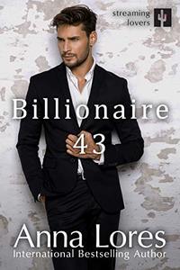 Cover of Billionaire 43 (Streaming Lovers Book 2) by Anna Lores